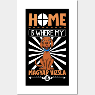 Home is where my Magyar Vizsla is - Magyar Vizsla Posters and Art